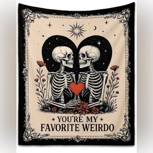 You’re My Favorite Weirdo Anniversary Gift Valentine Skeleton 50x60 Blanket NEW